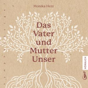 Das Vater und Mutter Unser, Monika Herz