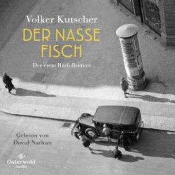 Der nasse Fisch (Die Gereon-Rath-Romane 1) audiobook, Volker Kutscher