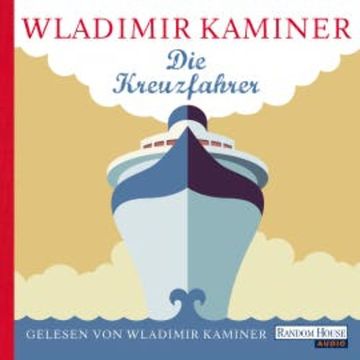 Die Kreuzfahrer audiobook, Wladimir Kaminer