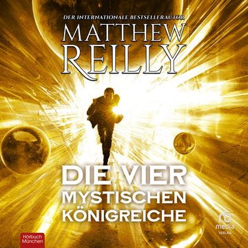 Die vier mystischen Königreiche audiobook, Matthew Reilly