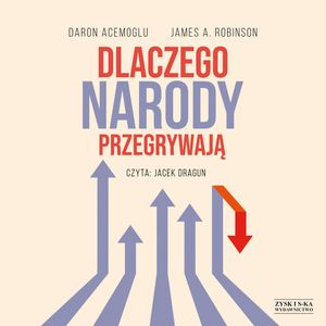 Dlaczego narody przegrywają, Daron Acemoğlu, James A. Robinson