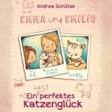 Emma und Emilio – Ein (fast) perfektes Katzenglück audiobook, Andrea Schütze