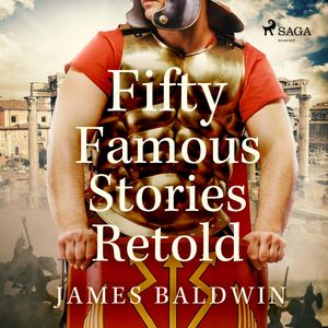 Fifty Famous Stories Retold, James Baldwin