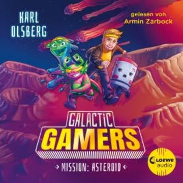 Galactic Gamers (Band 2) - Mission: Asteroid audiobook, Karl Olsberg