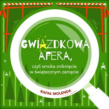 Gwiazdkowa afera, czyli smoka zniknięcie w świątecznym zamęcie audiobook, Rafał Molenda