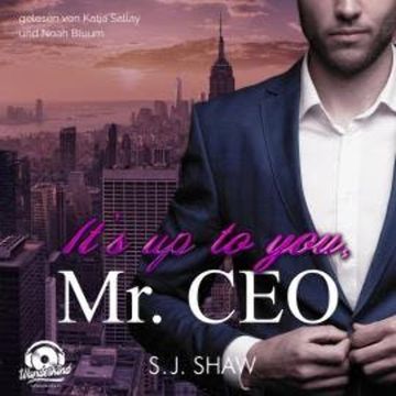 It's up to you, Mr. CEO - New York Love, Band 1 (Ungekürzt) audiobook, S. J. Shaw