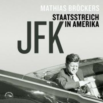 JFK - Staatsstreich in Amerika (Ungekürzt) audiobook, Mathias Bröckers