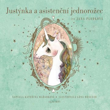 Justýnka a asistenční jednorožec audiobook, Kateřina Maďarková