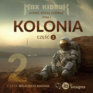 Kolonia. Nowe wieki ciemne. Tom 1. Część 2, Max Kidruk