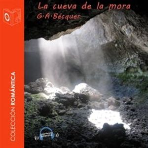 La cueva de la mora, Gustavo A. Bécquer
