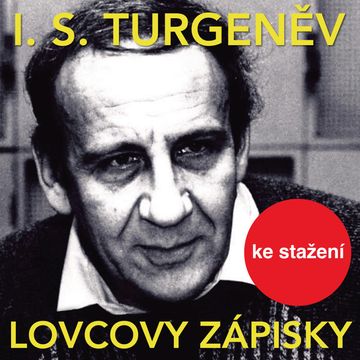 I.S.Turgeněv: Lovcovy zápisky audiobook, Ivan Sergejevič Turgeněv