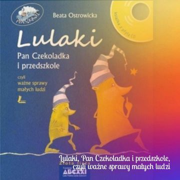 Lulaki, Pan Czekoladka i przedszkole, czyli ważne sprawy małych ludzi audiobook, Anna Jankowska