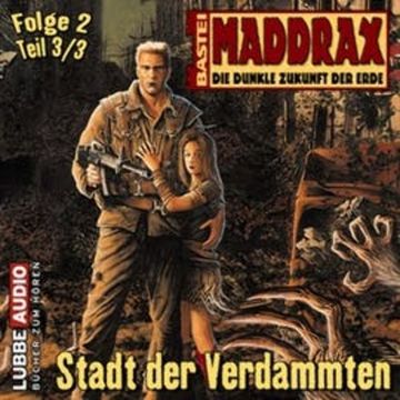 Maddrax: Stadt der Verdammten - Teil 3 audiobook, Jo Zybell