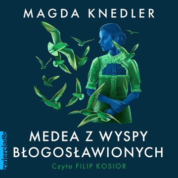 Medea z Wyspy Błogosławionych audiobook, Magda Knedler