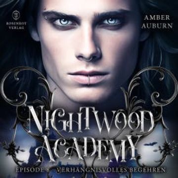 Nightwood Academy, Episode 8 - Verhängnisvolles Begehren audiobook, Amber Auburn