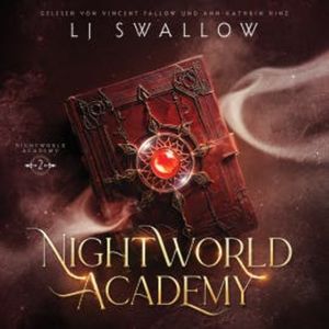 Nightworld Academy 2 - Die Schule für Hexen, Vampire und Werwölfe, LJ Swallow