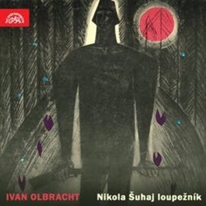 Nikola Šuhaj loupežník, Ivan Olbracht