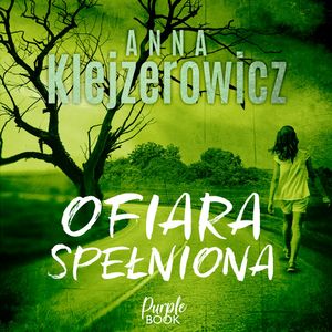 Ofiara spełniona, Anna Klejzerowicz