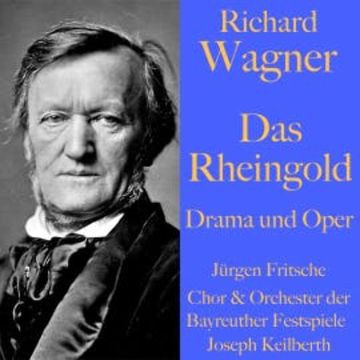 Richard Wagner: Das Rheingold – Drama und Oper audiobook, Richard Wagner