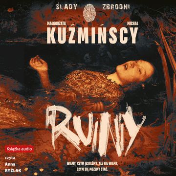 Ruiny audiobook, Małgorzata Fugiel-Kuźmińska, Michał Kuźmiński