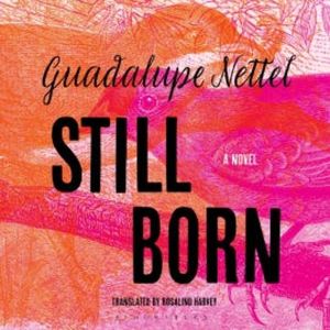 Still Born, Guadalupe Nettel