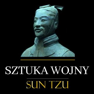 Sztuka wojny. Najstarszy traktat wojskowy na świecie, Sun Tzu