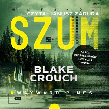 Szum. Wayward Pines. Tom 1 audiobook, Blake Crouch