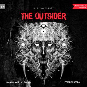 The Outsider (Unabridged), H. P. Lovecraft.