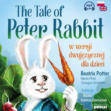 The Tale of Peter Rabbit w wersji dwujęzycznej dla dzieci audiobook, Beatrix Potter, Marta Fihel, Grzegorz Komerski