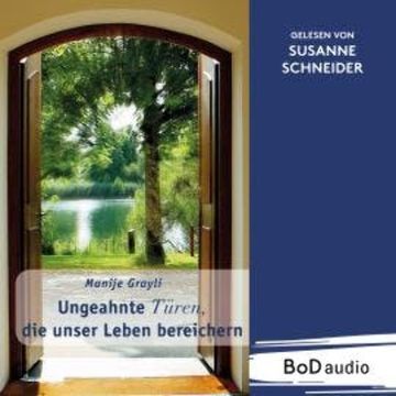 Ungeahnte Türen, die unser Leben bereichern (Ungekürzt) audiobook, Manije Grayli