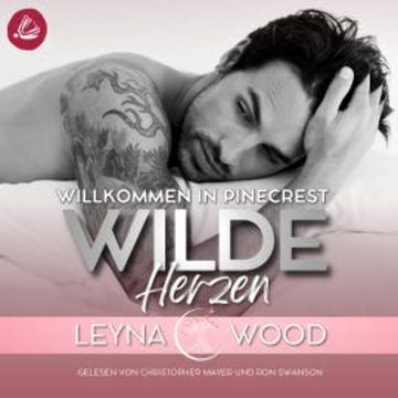 Willkommen in Pinecrest: WILDE HERZEN audiobook, Leyna Wood