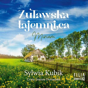 Żuławska tajemnica. Miriam. Żuławskie żywioły. Tom 3 audiobook, Sylwia Kubik