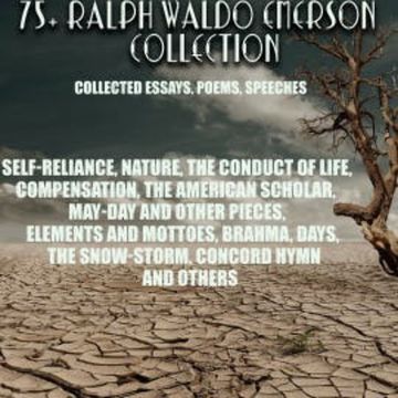 75+ Ralph Waldo Emerson Collection. Collected Essays, Poems, Speeches audiobook, Ralph Waldo Emerson