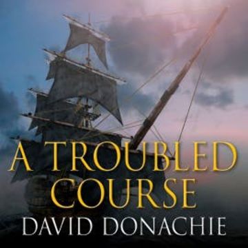 A Troubled Course audiobook, David Donachie