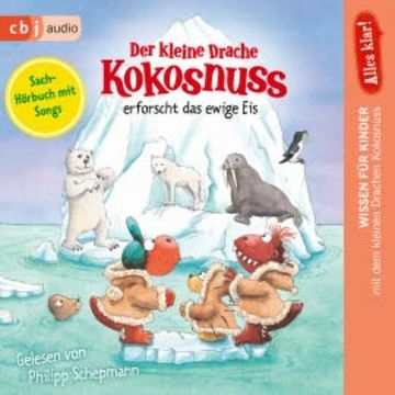 Alles klar! Der kleine Drache Kokosnuss erforscht das ewige Eis audiobook, Ingo Siegner