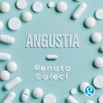 Angustia audiobook, Renata Salecl