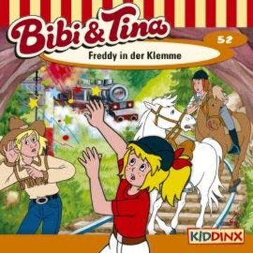 Bibi & Tina, Folge 52: Freddy in der Klemme audiobook, Nelly Sand
