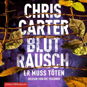 Blutrausch – Er muss töten, Chris Carter