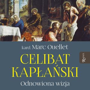 Celibat kapłański, kard. Marc Ouellet