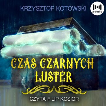 Czas czarnych luster audiobook, Krzysztof Kotowski
