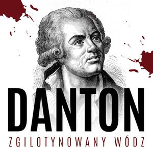 Danton. Zgilotynowany wódz, Bolesław Górski