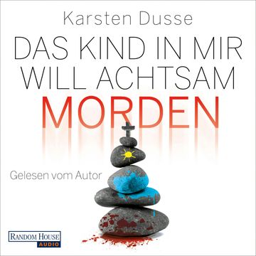 Das Kind in mir will achtsam morden audiobook, Karsten Dusse