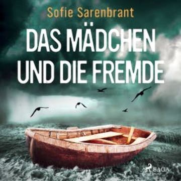 Das Mädchen und die Fremde audiobook, Sofie Sarenbrant