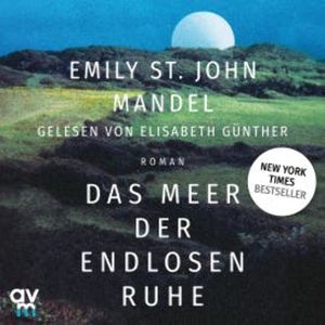 Das Meer der endlosen Ruhe, Emily St. John Mandel