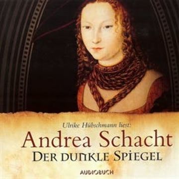 Der dunkle Spiegel audiobook, Andrea Schacht