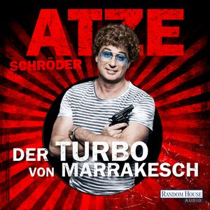 Der Turbo von Marrakesch, Atze Schröder