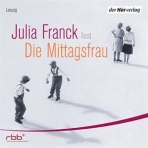 Die Mittagsfrau, Julia Franck