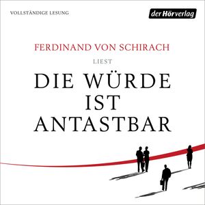 Die Würde ist antastbar, Ferdinand von Schirach