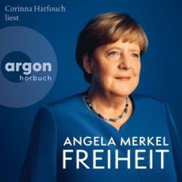 Freiheit - Erinnerungen 1954-2021 (Ungekürzte Lesung) audiobook, Angela Merkel, Beate Baumann