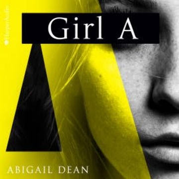 GIRL A (ungekürzt) audiobook, Abigail Dean
